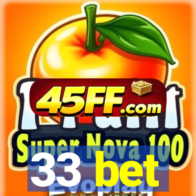 33 bet